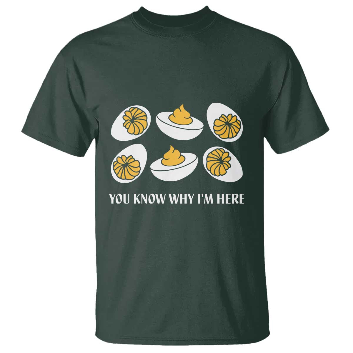 Funny Easter Day Thanksgiving Deviled Egg T Shirt You Know Why I'm Here