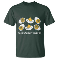 Funny Easter Day Thanksgiving Deviled Egg T Shirt You Know Why I'm Here