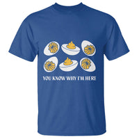 Funny Easter Day Thanksgiving Deviled Egg T Shirt You Know Why I'm Here