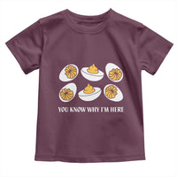 Funny Easter Day Thanksgiving Deviled Egg Toddler T Shirt You Know Why I'm Here
