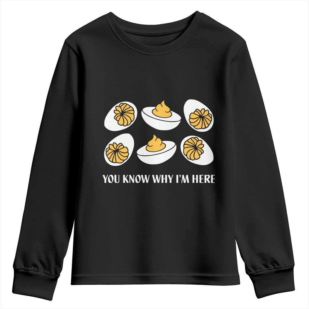 Funny Easter Day Thanksgiving Deviled Egg Youth Sweatshirt You Know Why I'm Here