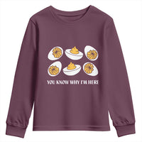 Funny Easter Day Thanksgiving Deviled Egg Youth Sweatshirt You Know Why I'm Here