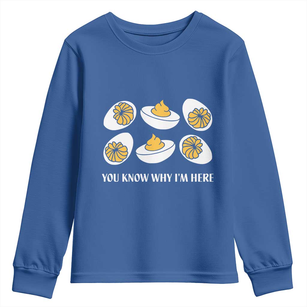 Funny Easter Day Thanksgiving Deviled Egg Youth Sweatshirt You Know Why I'm Here