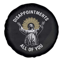 Funny Jesus Christian Religious Faith Disappointments All Of You Spare Tire Cover