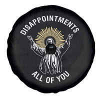 Funny Jesus Christian Religious Faith Disappointments All Of You Spare Tire Cover