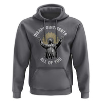 Funny Jesus Christian Religious Faith Disappointments All Of You Hoodie