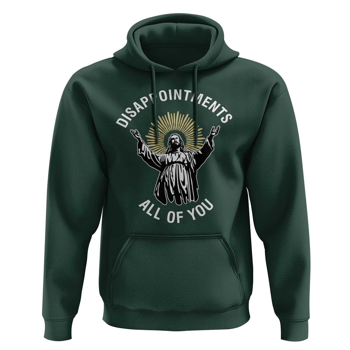 Funny Jesus Christian Religious Faith Disappointments All Of You Hoodie