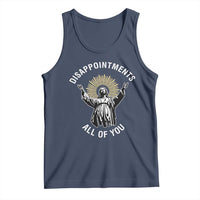 Funny Jesus Christian Religious Faith Disappointments All Of You Tank Top
