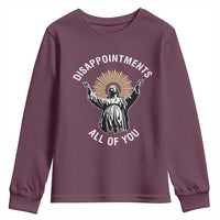 Funny Jesus Christian Religious Faith Disappointments All Of You Youth Sweatshirt