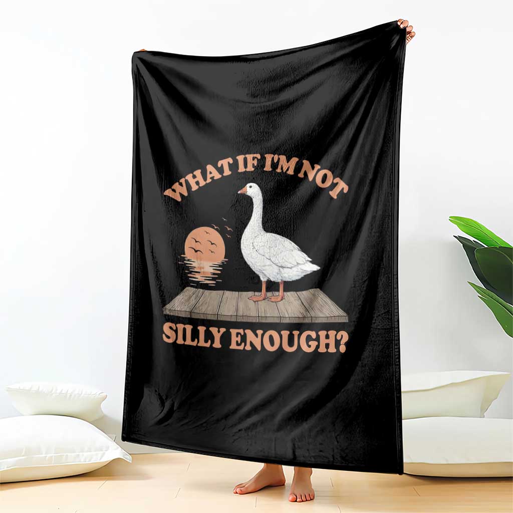 What If I'm Not Silly Enough Funny Silly Goose Throw Blanket