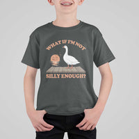 What If I'm Not Silly Enough Funny Silly Goose T Shirt For Kid