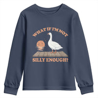 What If I'm Not Silly Enough Funny Silly Goose Youth Sweatshirt
