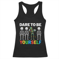 Autism Awareness 67 Racerback Tank Top Dare To Be Yourself Six Seven Autism Skeleton