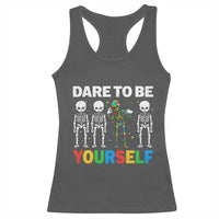 Autism Awareness 67 Racerback Tank Top Dare To Be Yourself Six Seven Autism Skeleton