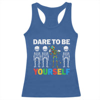 Autism Awareness 67 Racerback Tank Top Dare To Be Yourself Six Seven Autism Skeleton