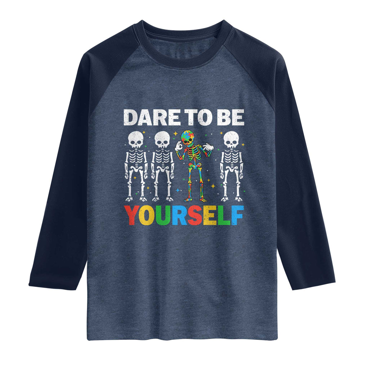 Autism Awareness 67 Raglan Shirt Dare To Be Yourself Six Seven Autism Skeleton