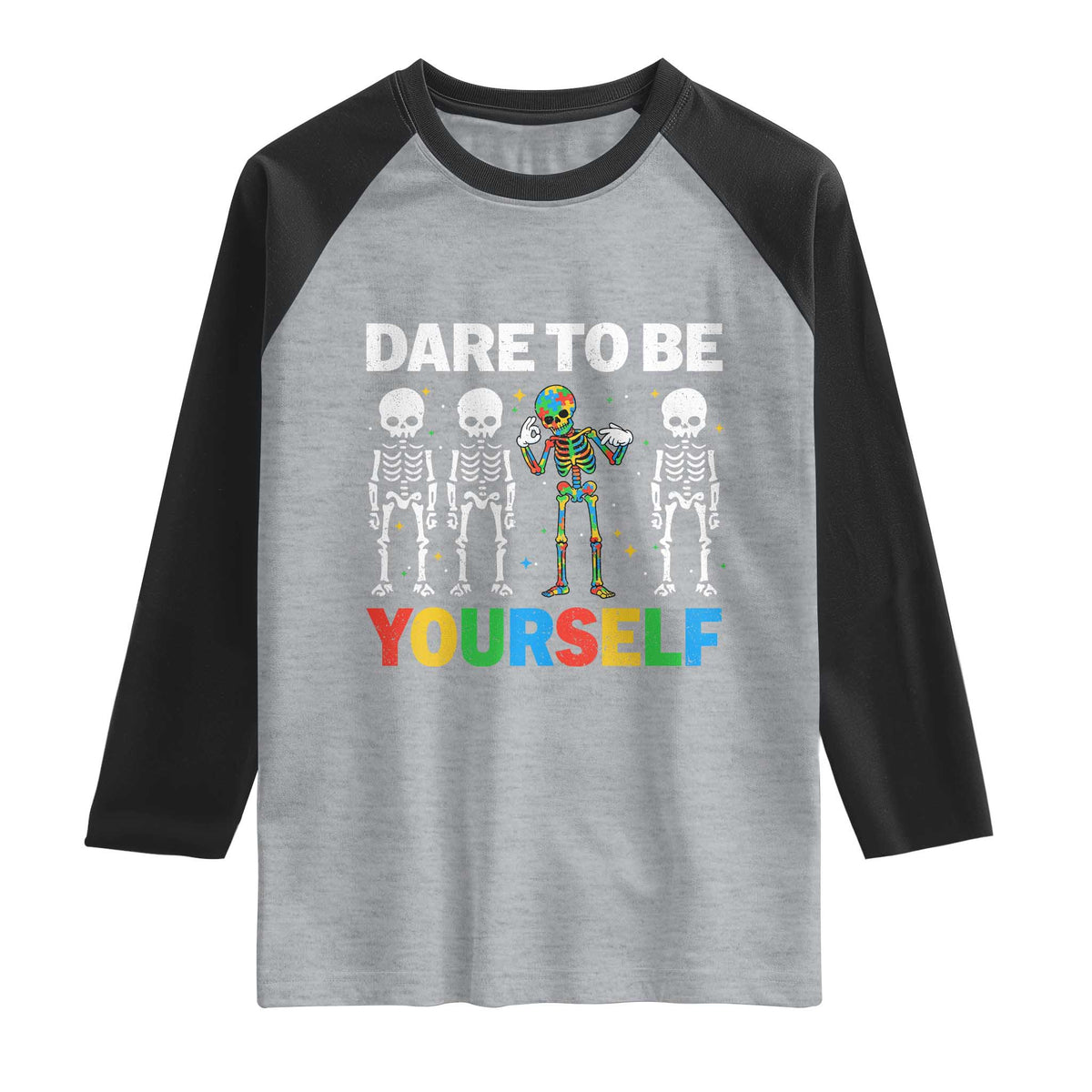 Autism Awareness 67 Raglan Shirt Dare To Be Yourself Six Seven Autism Skeleton