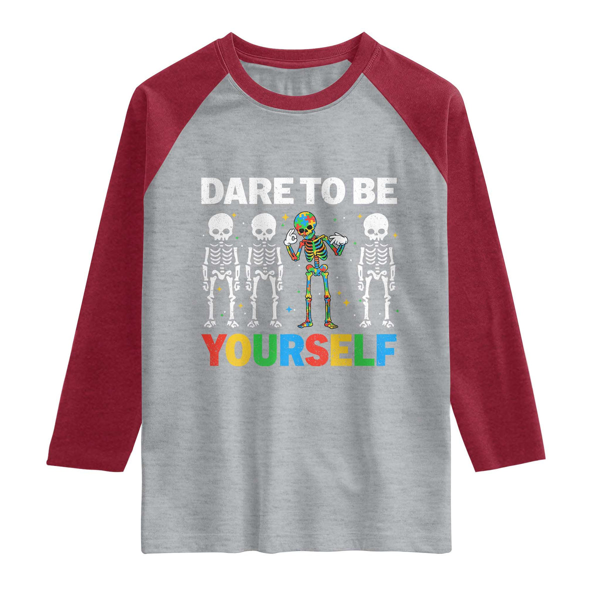 Autism Awareness 67 Raglan Shirt Dare To Be Yourself Six Seven Autism Skeleton