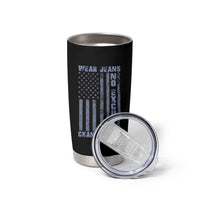 Denim Day Awareness Tumbler Cup Wear Jeans No Excuse Change Lives Vintage American Flag