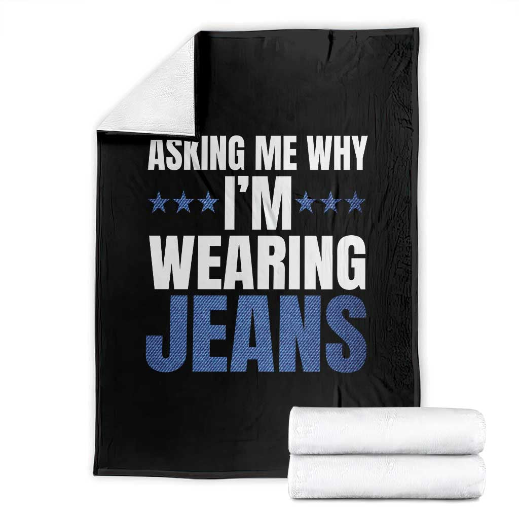 Denim Day Awareness Throw Blanket Asking Me Why I Am Wearing Jeans