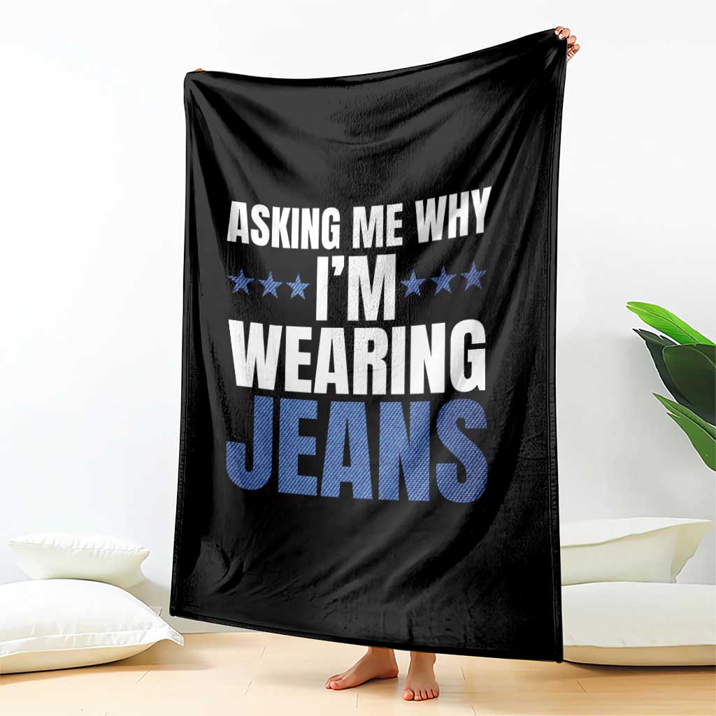Denim Day Awareness Throw Blanket Asking Me Why I Am Wearing Jeans