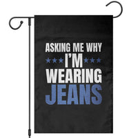 Denim Day Awareness Garden Flag Asking Me Why I Am Wearing Jeans