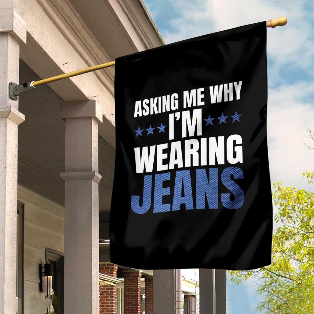 Denim Day Awareness Garden Flag Asking Me Why I Am Wearing Jeans