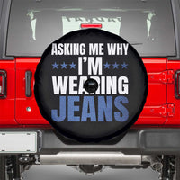 Denim Day Awareness Spare Tire Cover Asking Me Why I Am Wearing Jeans