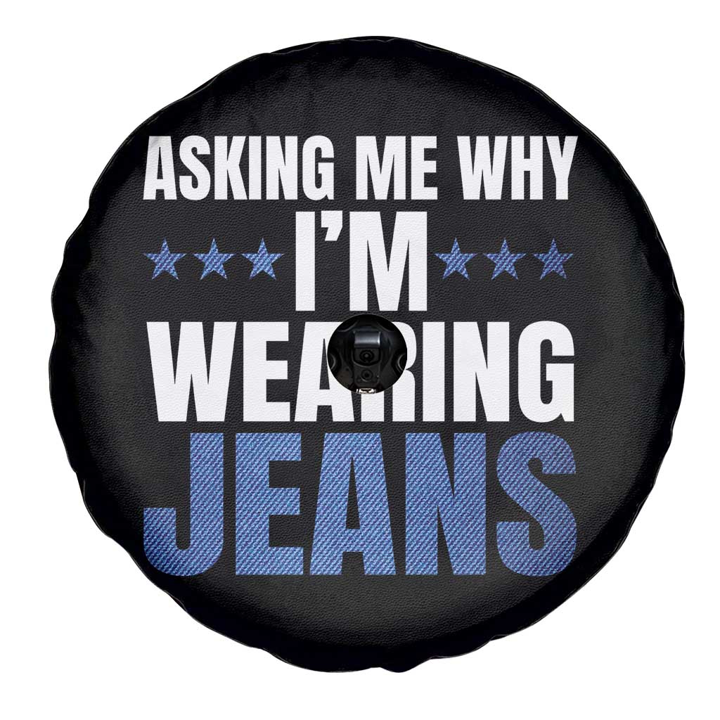 Denim Day Awareness Spare Tire Cover Asking Me Why I Am Wearing Jeans