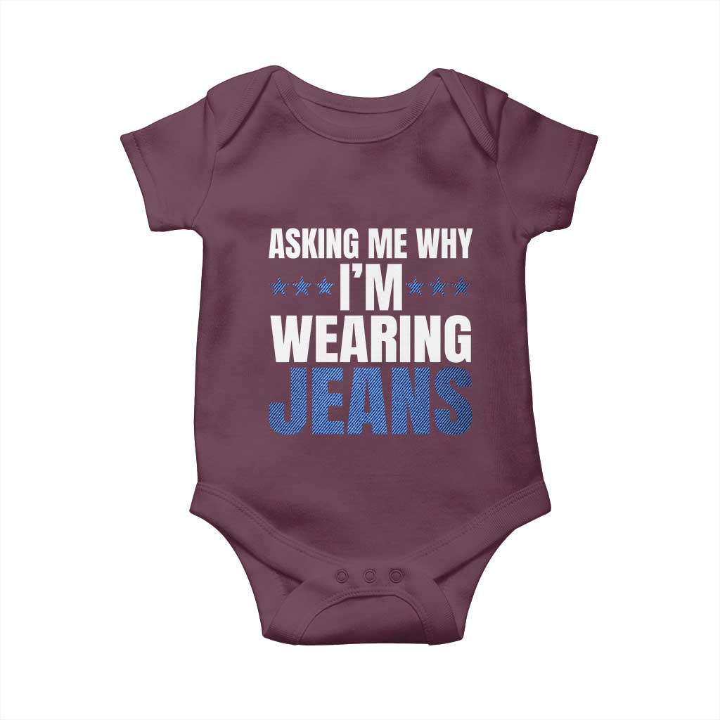 Denim Day Awareness Baby Onesie Asking Me Why I Am Wearing Jeans