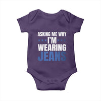 Denim Day Awareness Baby Onesie Asking Me Why I Am Wearing Jeans