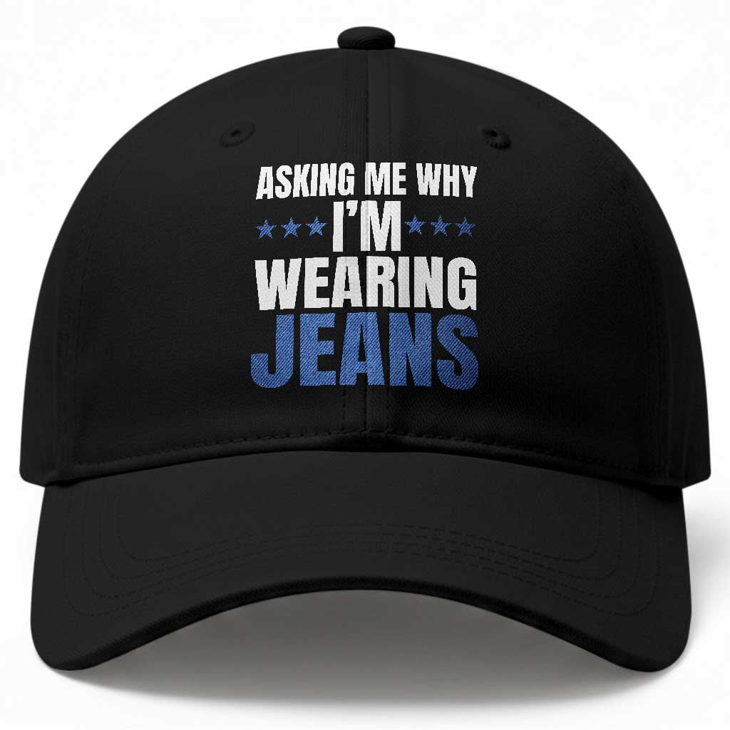 Denim Day Awareness Baseball Cap Asking Me Why I Am Wearing Jeans
