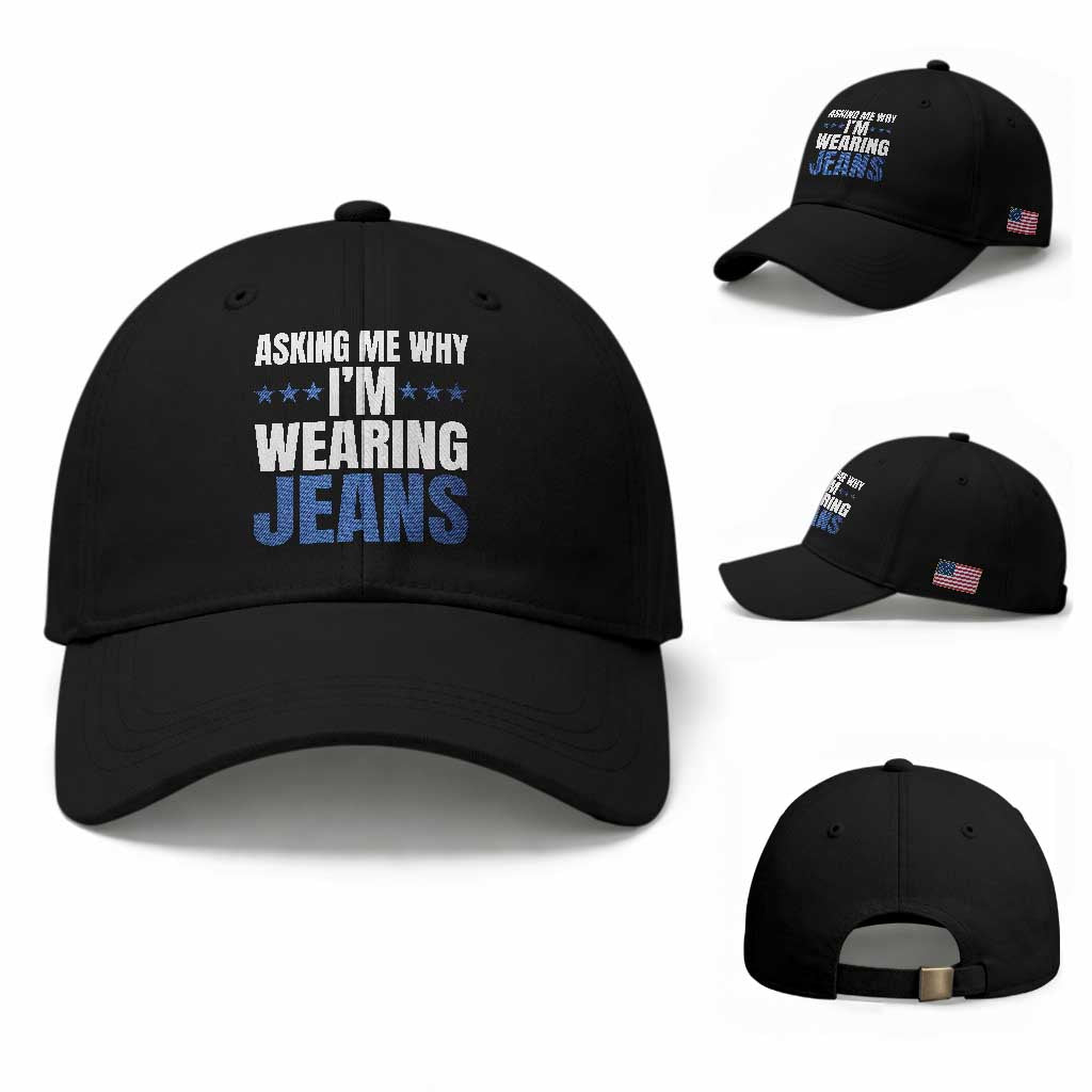 Denim Day Awareness Baseball Cap Asking Me Why I Am Wearing Jeans