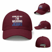 Denim Day Awareness Baseball Cap Asking Me Why I Am Wearing Jeans