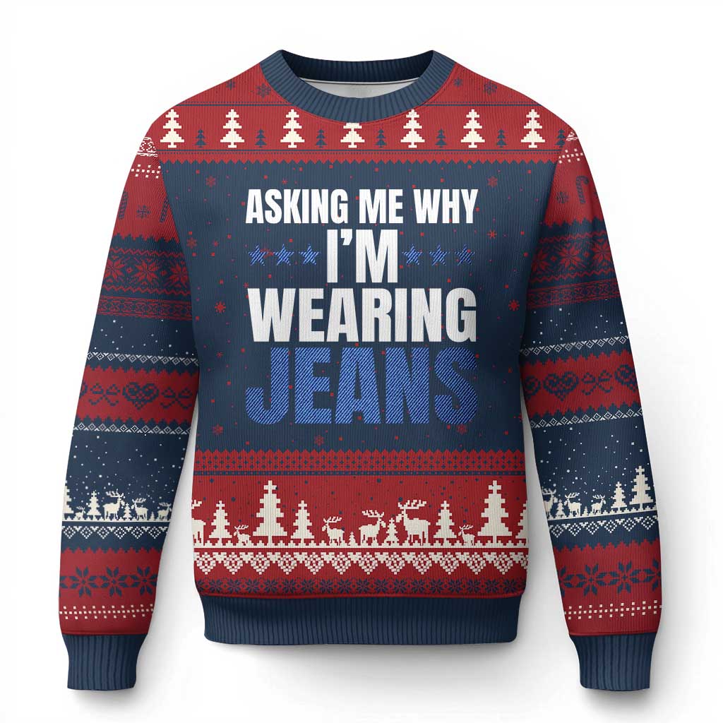 Denim Day Awareness Ugly Christmas Sweater Asking Me Why I Am Wearing Jeans