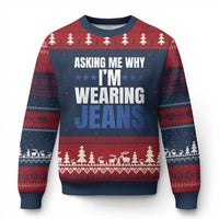 Denim Day Awareness Ugly Christmas Sweater Asking Me Why I Am Wearing Jeans