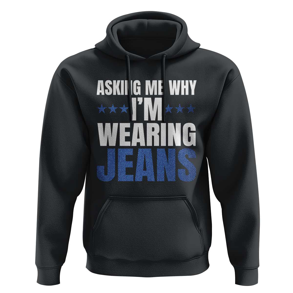 Denim Day Awareness Hoodie Asking Me Why I Am Wearing Jeans