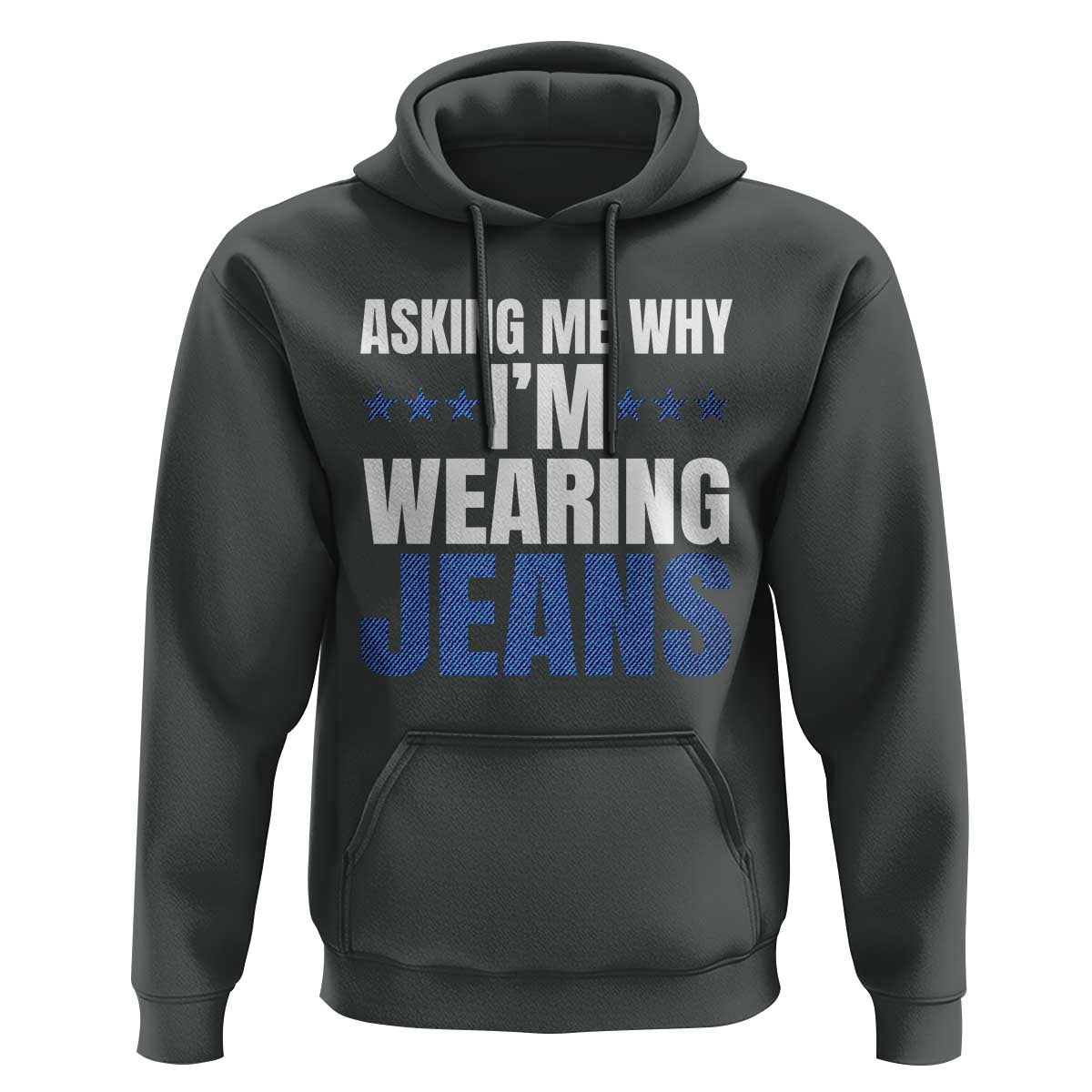Denim Day Awareness Hoodie Asking Me Why I Am Wearing Jeans