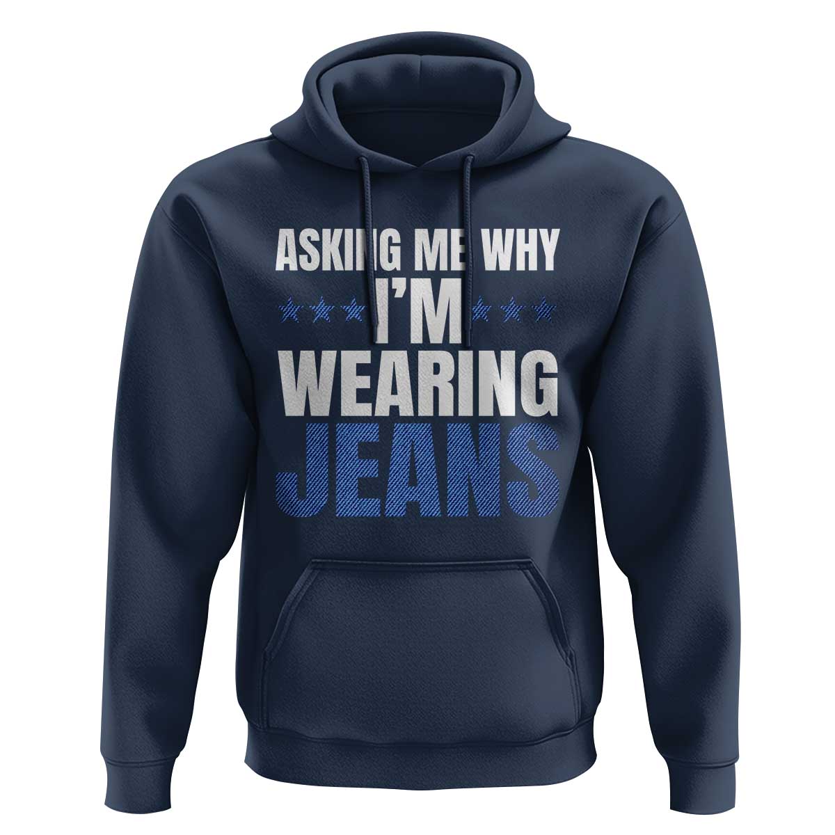 Denim Day Awareness Hoodie Asking Me Why I Am Wearing Jeans