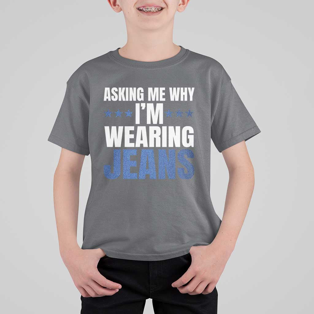 Denim Day Awareness T Shirt For Kid Asking Me Why I Am Wearing Jeans
