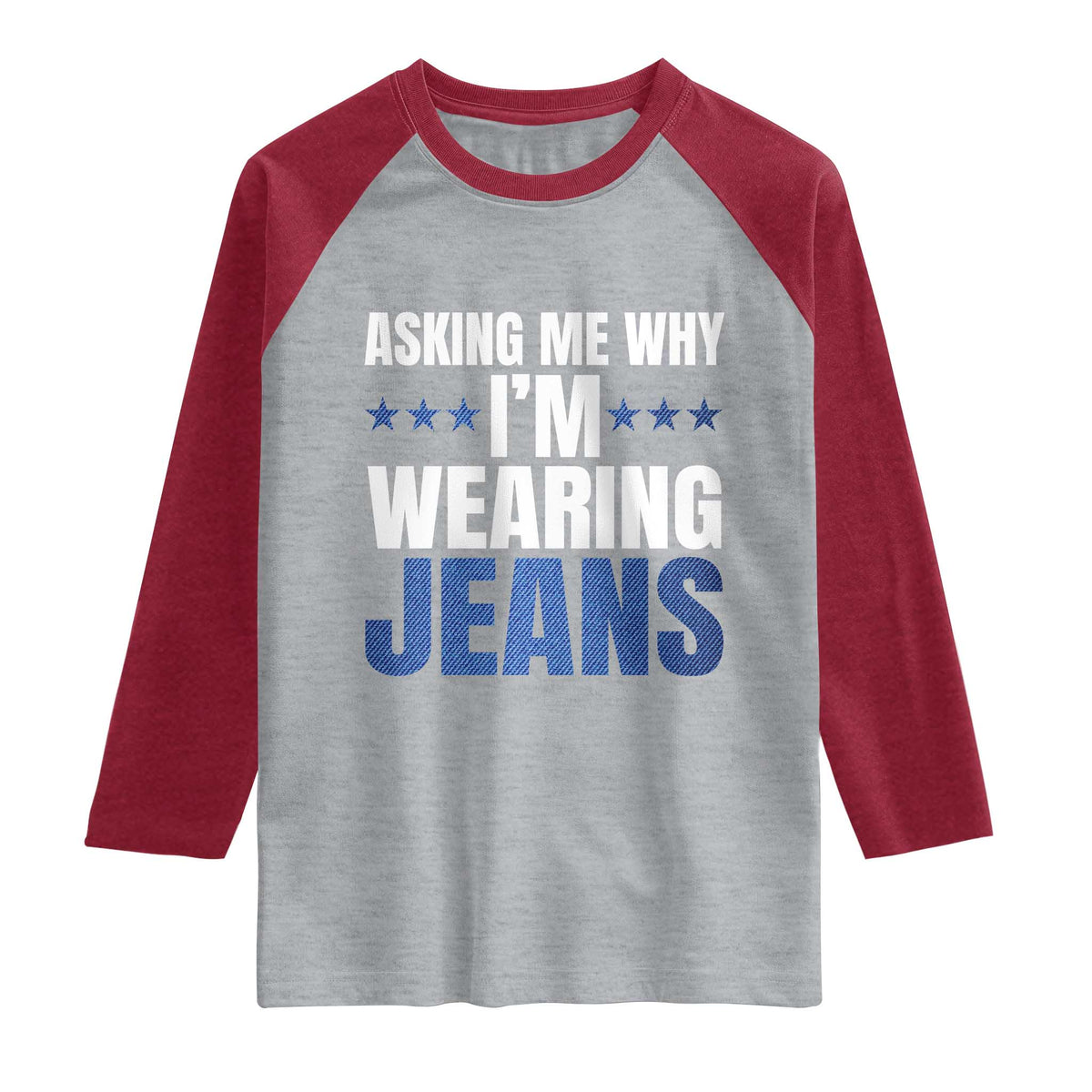 Denim Day Awareness Raglan Shirt Asking Me Why I Am Wearing Jeans