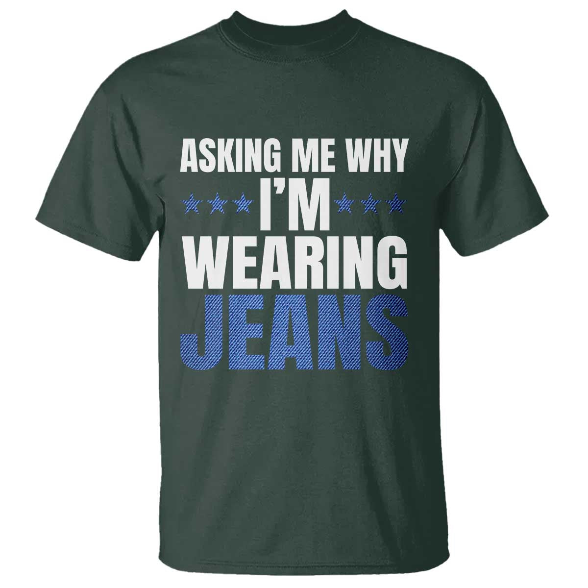 Denim Day Awareness T Shirt Asking Me Why I Am Wearing Jeans