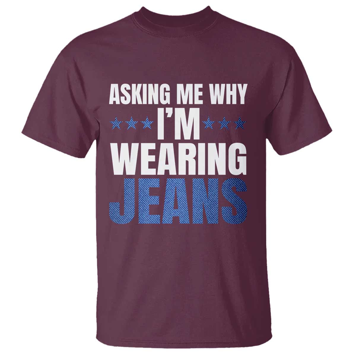Denim Day Awareness T Shirt Asking Me Why I Am Wearing Jeans