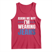 Denim Day Awareness Tank Top Asking Me Why I Am Wearing Jeans
