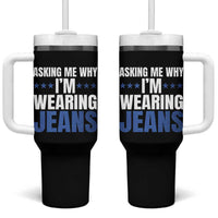 Denim Day Awareness Tumbler With Handle Asking Me Why I Am Wearing Jeans