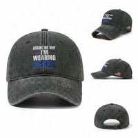 Denim Day Awareness Washed Cotton Baseball Cap Asking Me Why I Am Wearing Jeans