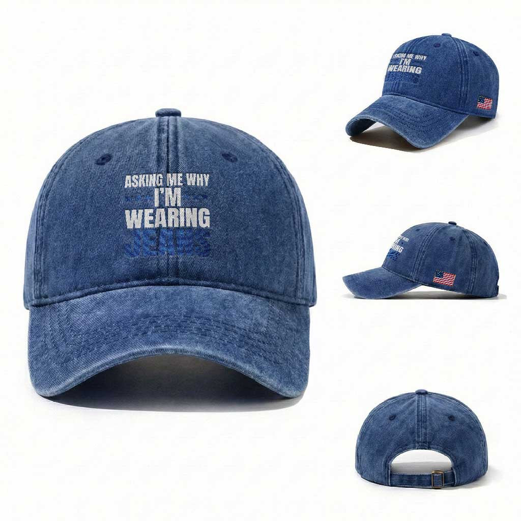 Denim Day Awareness Washed Cotton Baseball Cap Asking Me Why I Am Wearing Jeans