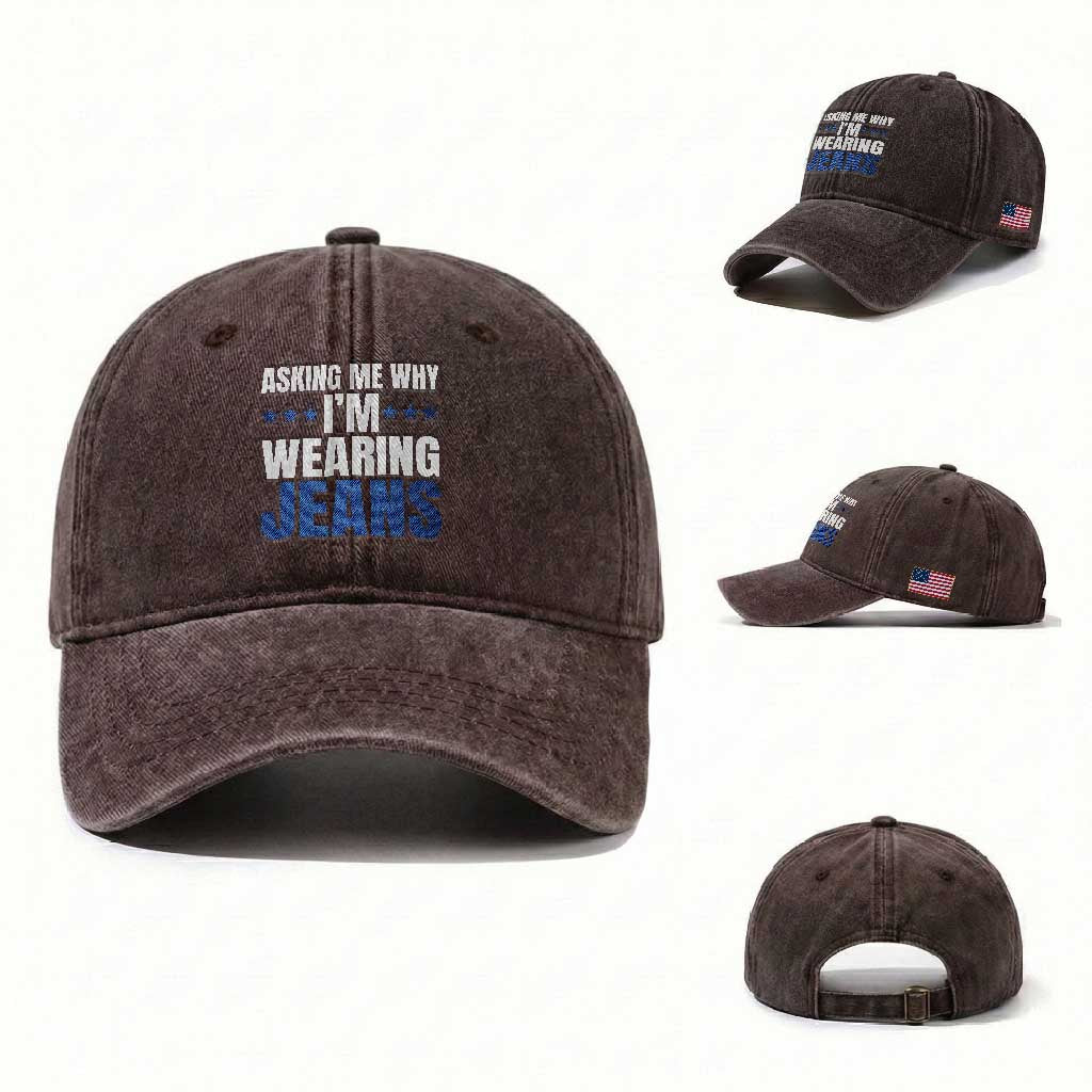 Denim Day Awareness Washed Cotton Baseball Cap Asking Me Why I Am Wearing Jeans