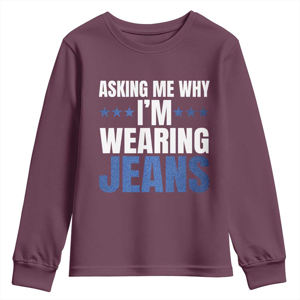 Denim Day Awareness Youth Sweatshirt Asking Me Why I Am Wearing Jeans