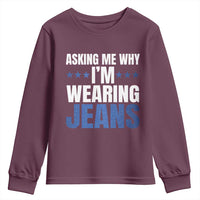Denim Day Awareness Youth Sweatshirt Asking Me Why I Am Wearing Jeans